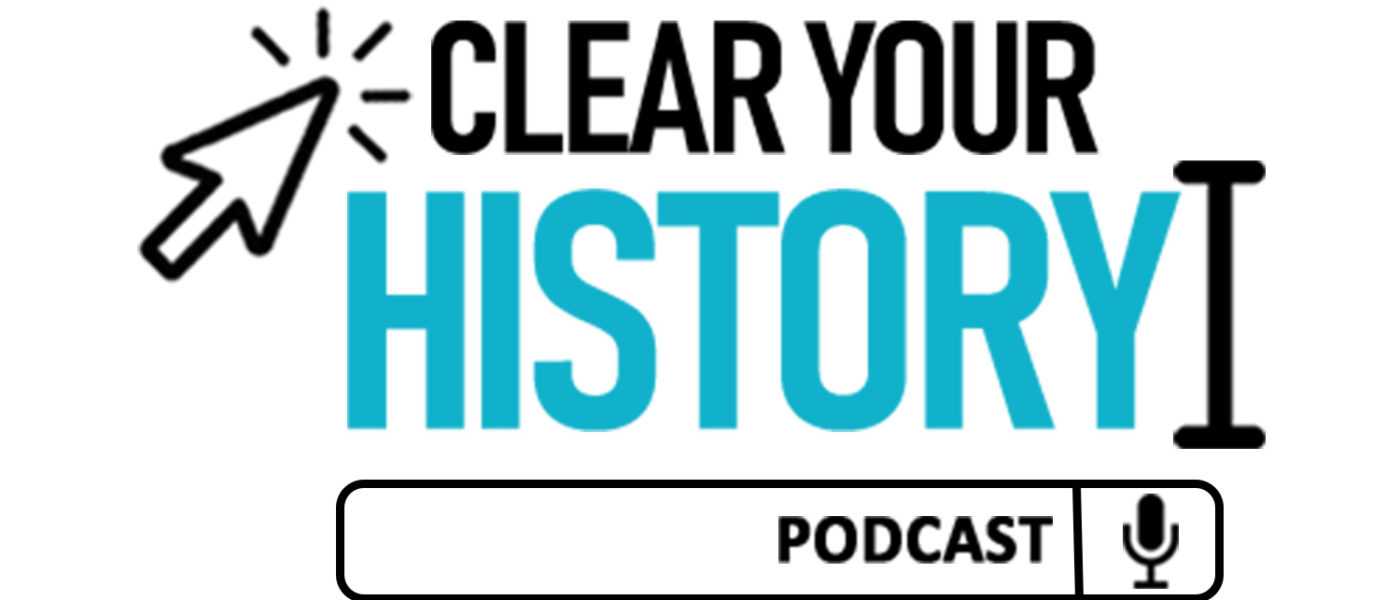 Clear Your History Podcast